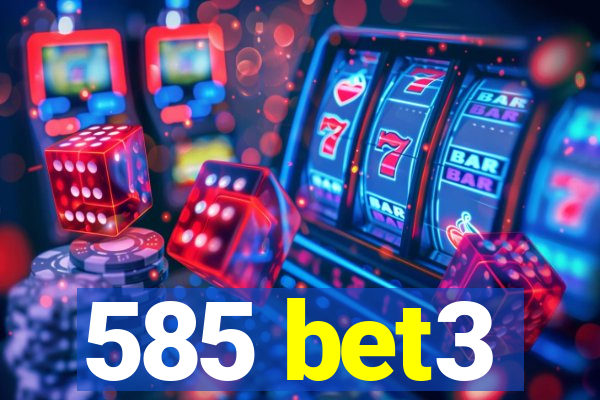 585 bet3